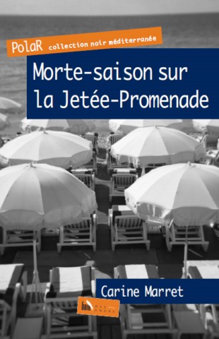 Carine Marret écrivain Morte-saison Jetée-Promenade Commissaire Levigan roman policier livre Nice